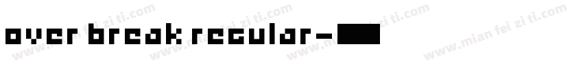 Over Break Regular字体转换
